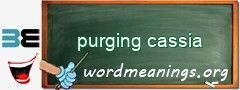 WordMeaning blackboard for purging cassia